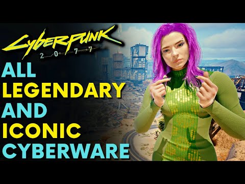 Cyberpunk 2077 - ALL LEGENDARY & ICONIC CYBERWARE | Locations, Cost, Requirements & More