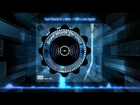 Kye Shand & J-Wes - I Will Love Again - DHR
