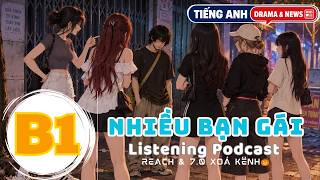 🎧 Luyện Nghe Tiếng Anh Level B1 - NHIỀU BẠN GÁI - | Listening English Podcast |🎯