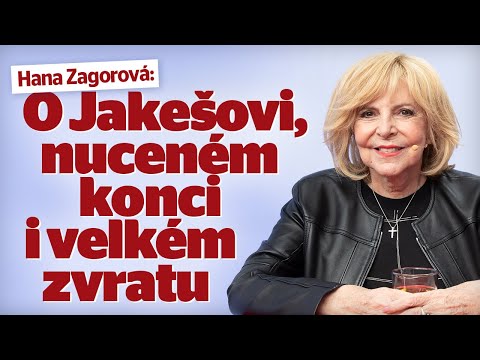 Hana Zagorová: O Jakešovi, nuceném konci i velkém zvratu