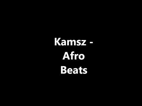Kamsz - Afro Beats Mix