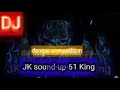 न्यू जेके कंप्टीशन Jksound Up 61king New Bhojpuri Dj Song न्य�