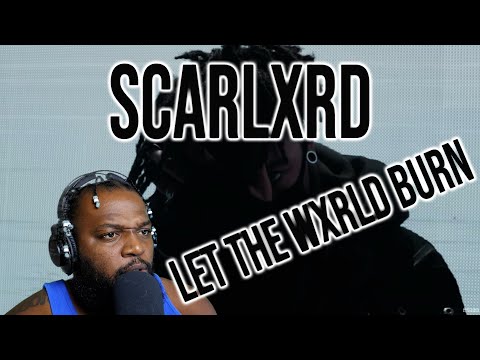 TWIGGA FIRST TIME REACT - scarlxrd - LET THE WXRLD BURN.