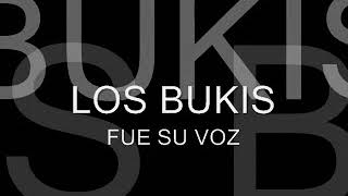 LOS BUKIS - FUE SU VOZ...