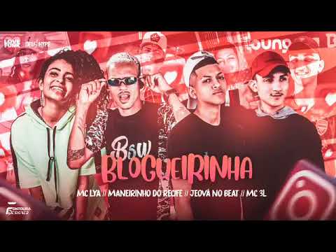 MANEIRINHO DO RECIFE E JEOVÁ NO BEAT FEAT : MC 3L E MC LYA - BLOGUEIRINHA