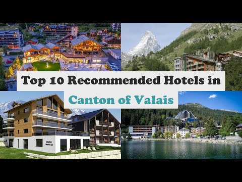 Top 10 Recommended Hotels In Canton of Valais | Top 10 Best 5 Star Hotels In Canton of Valais