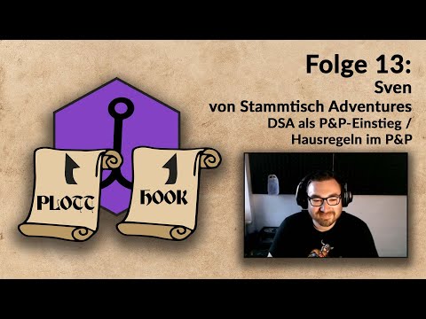 Plott Hook: Folge 13 mit Sven von Stammtisch Adventures – DSA als P&P-Einstieg / Hausregeln im P&P