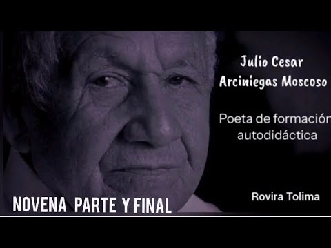 Julio Cesar Arciniegas Moscoso - Poeta de Rovira Tolima 