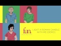 fun. - Light A Roman Candle With Me [Demo]