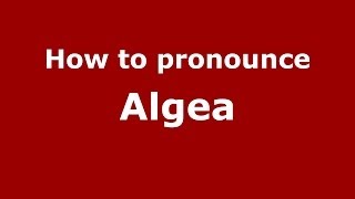 How to pronounce Algea