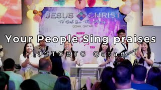 Your People Sing Praises // Hillsong Worship // JCTGBTG Qatar