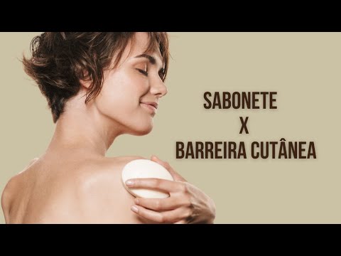 Porque não usar SABONETE? 🧼 Um papo sobre BARREIRA CUTÂNEA