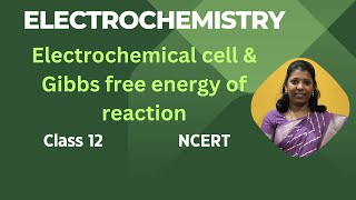 Electrochemical cell and Gibbs energy of reaction | Electrochemistry | NCERT | Class 12 | #cbse