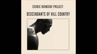 Cedric Burnside Project - Going Away Baby