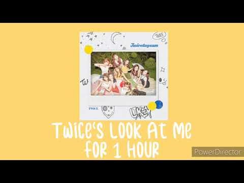 Twice Look At Me For 1 Hour