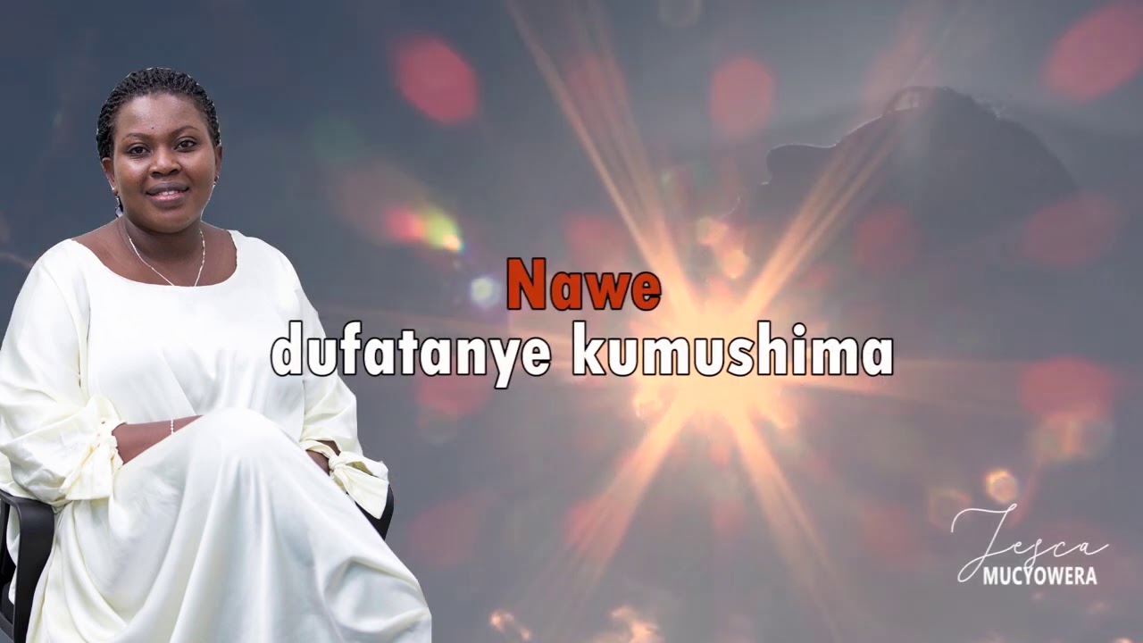 YESU ARASHOBOYE By JESCA MUCYOWERA Lyrics Video
