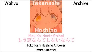 Download lagu Mou Koi Nante Shinai - Takanashi Hoshino AI Cover mp3