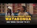 WATABONGA by H_ART THE BAND Ft. KHALIGRAPH JONES [Official Video] SKIZA 7301554’ to 811