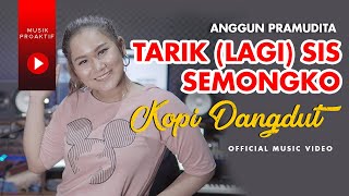 Download lagu Tarik (Lagi) Sis Semongko | Kopi Dangdut | Anggun Pramudita mp3 Download lagu Tarik (Lagi) Sis Semongko | Kopi Dangdut | Anggun Pramudita mp3