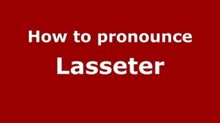 How to pronounce Lasseter