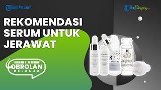 Yuk Simak, Ini 3 Rekomendasi Serum yang Bisa Hilangkan Bekas Jerawat, Harga Terjangkau