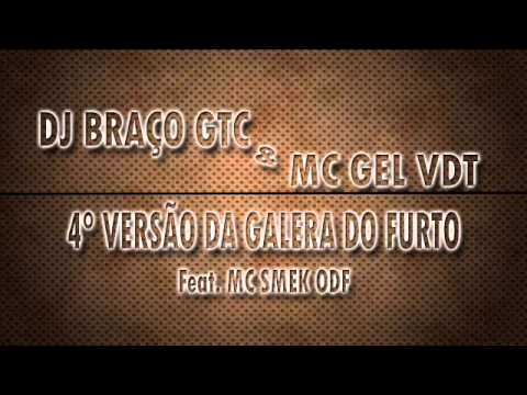 djhay braço gtc & mc gel vdt  4 versão da galera do furto ) ea dupla que causa polemica [ part mc sm