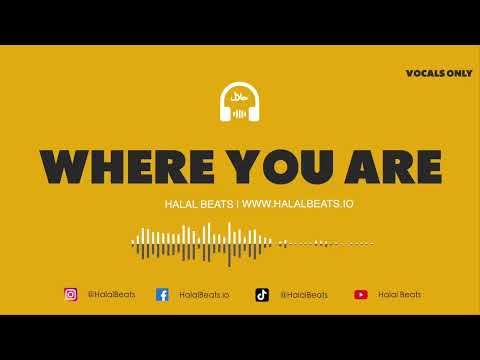 'Where You Are'  [1 HOUR VERSION] *Vocals only* (Nasheed background) Soundtrack #HalalBeats