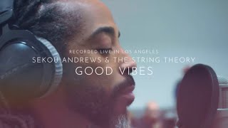 Good Vibes - Sekou Andrews & The String Theory