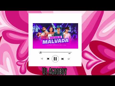 Us Agroboy part. Luan Pereira, Camila Loures - Rosetada da Malvada
