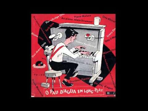 O Pau d'Água (The Crazzy Otto) - O PAU D'ÁGUA EM LONG PLAY - músicas dansantes - lado B - 1954