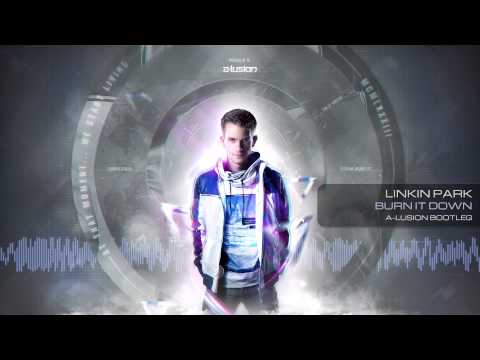 Linkin Park - Burn It Down (A-lusion Bootleg)