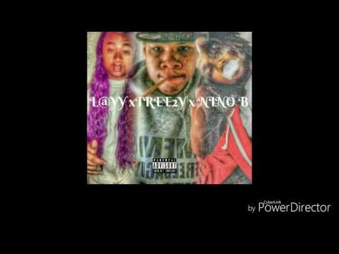 NINO BANDIT -ft TREEZY, LAYY