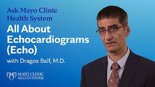 Echocardiogram (Echo): Testing & Diagnosis - Ask Mayo Clinic Health System
