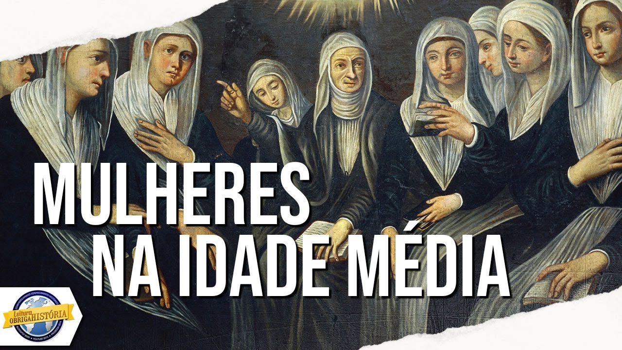 Mulheres na Idade Média - Mulheres na História