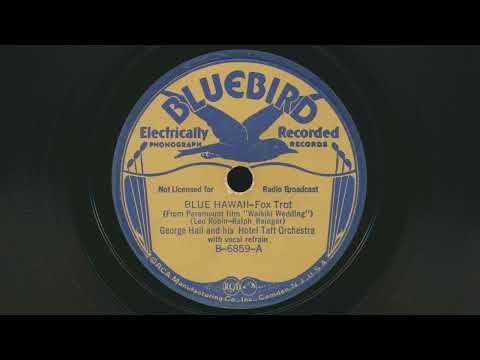 1937 GEORGE HALL AND THE TAFT HOTEL ORCHESTRA Blue Hawaii DOLLY DAWN vocals - 78 RPM Record