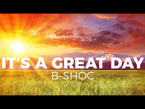 Its A Great Day - B-SHOC