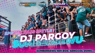 Download lagu DJ PARGOY SUMBERSEWU NIH BOS SPECIAL BASS BATTLE... mp3