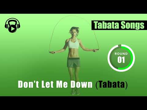 Tabata Songs - "Don't Let Me Down (Tabata)" w/ Tabata Timer
