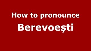 How to pronounce Berevoești