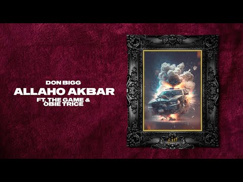 DON BIGG - Allaho Akbar (Ft. The Game & Obie Trice) | Official Lyric Video (Clean Version)