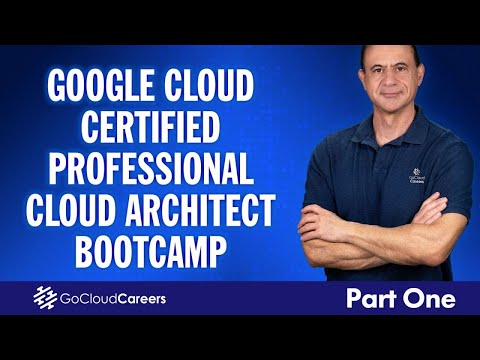 Google Professional Cloud Architect | Full Certification Course