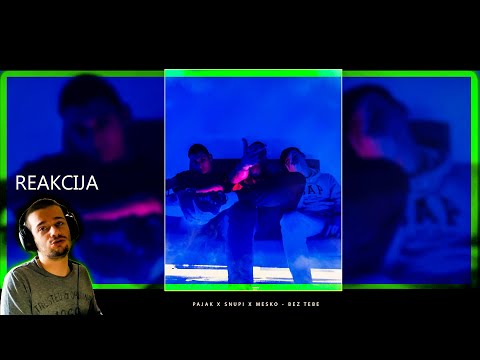 Pajak x Snupi x Mesko - Bez Tebe (Reakcija)