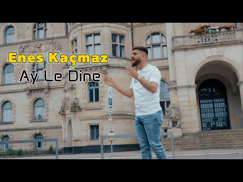 Enes Kaçmaz - Ay Le Dine (Official Video) 