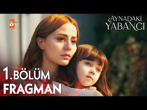 Aynadaki Yabancı 1. Bölüm Fragman