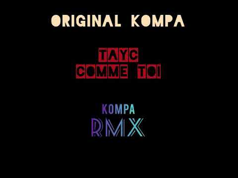 ORIGINAL KOMPA - Tayc Comme toi - RMX