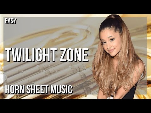 Horn Sheet Music: How to play Twilight Zone by Ariana Grande