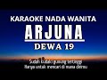 ARJUNA - DEWA 19 (Karaoke Female Key Nada Wanita)