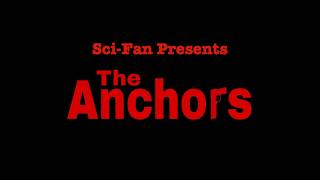 Sci-Fan presents: The Anchors Official Trailer