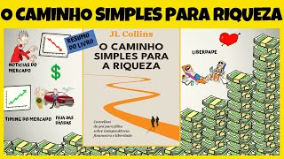 O Caminho Simples Para a Riqueza Que Ninguém Te Mostrou