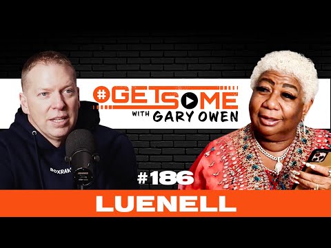 Luenell | #Getsome 186. With Gary Owen
